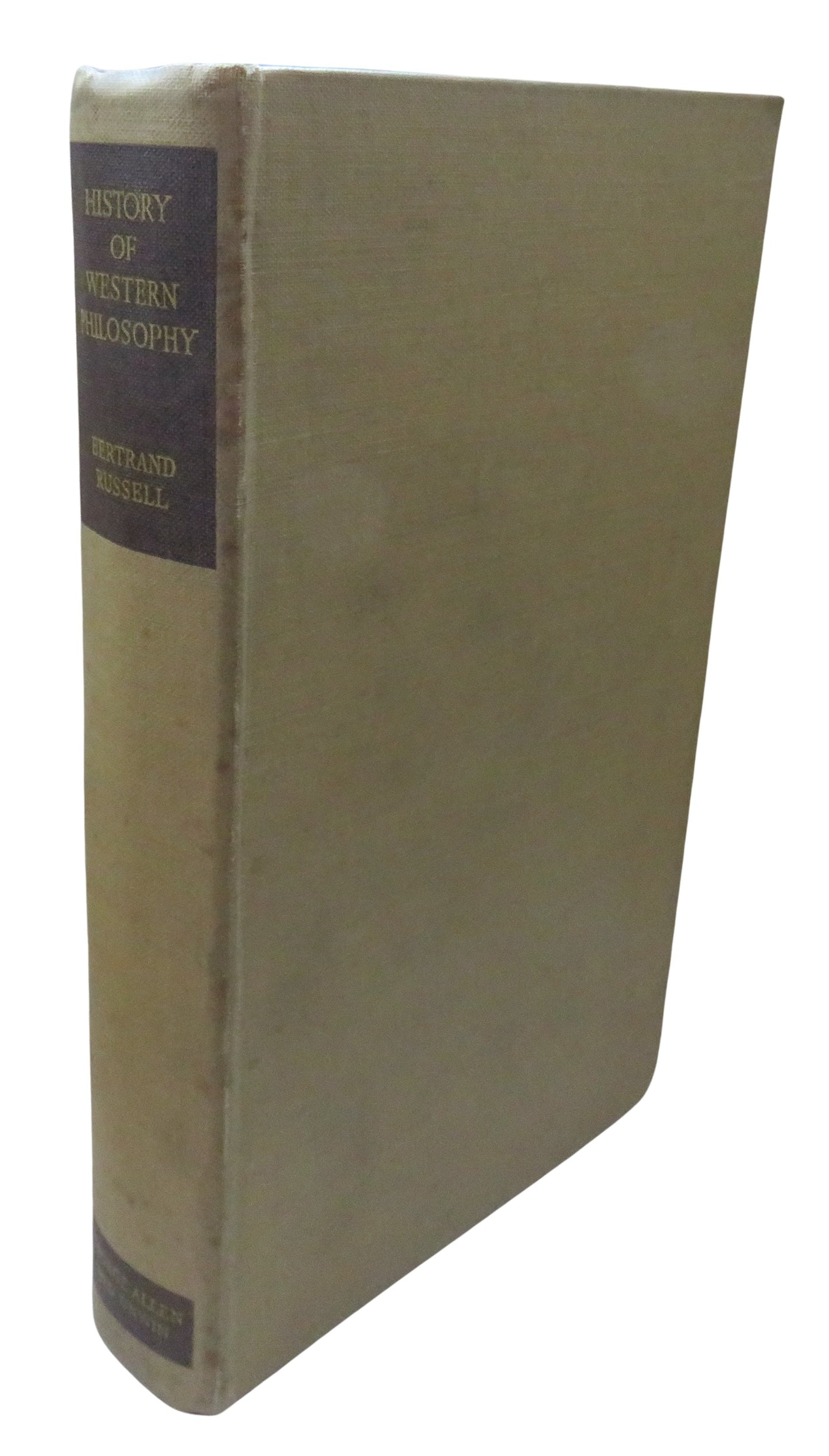 History of Western Philosophy and Its Connection With Political and Social Circumstances From The Earlier Times To The Present Day By Bertrand Russell 1955