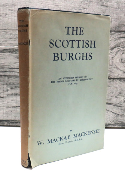 The Scottish Burghs An Expanded Version Of The Rhind Lectures In Archaeology For 1945 By William Mac book front cover