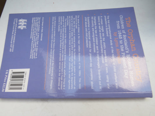 The Orphan Country Children of Scotland's Broken Homes From 1845 to the Present Day Lynn Abrams 1998