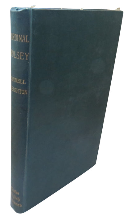 Cardinal Wolsey By Mandell Creighton 1902 book front cover
