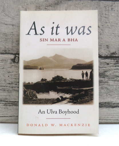 As It Was Sin Mar a Bha An Ulva Boyhood By Donald W. Mackenzie 2000 book front cover