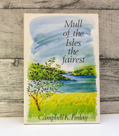 Mull of the Isles The Fairest By Campbell K. Finlay 1988