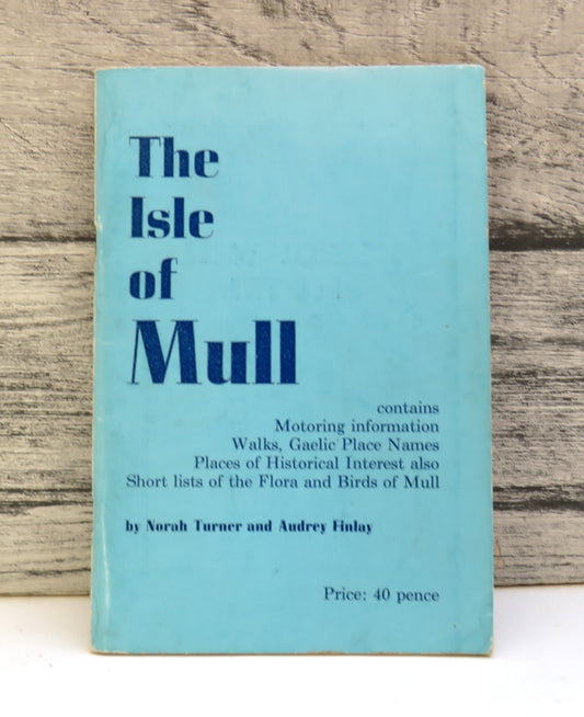 The Isle of Mull A Short Guide To The Island By Norah Turner and Audrey Finlay