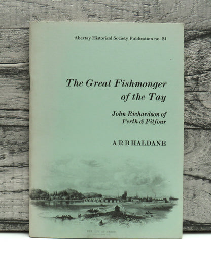 The Great Fishmonger Of The Tay By John Richardson of Perth & Pitfour 1981 book front cover
