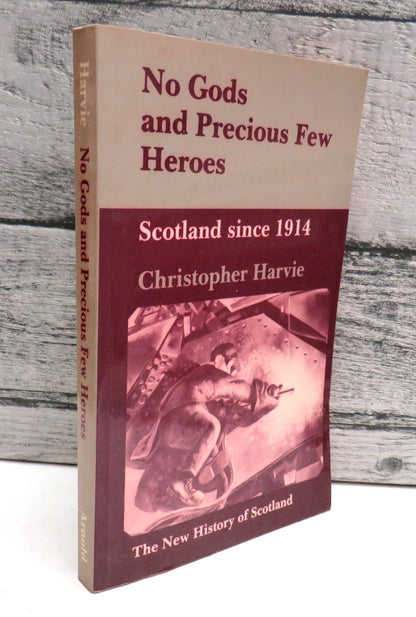 No Gods and Precious Few Heroes Scotland 1914-1980 By Christopher Harvie 1981 book front cover