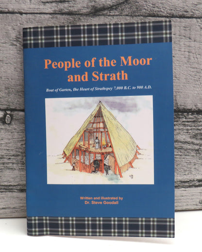 People of the Moor and Strath Boat of Garten, The Heart of Strathspey, 7,000 B.C to 900 A.D. By Dr S book front cover