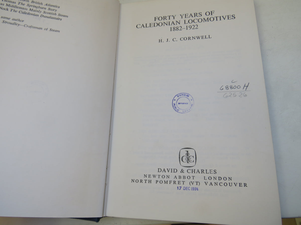 Forty Years of Caledonian Locomotives 1882-1922 By H. J. C. Cornwell 1974