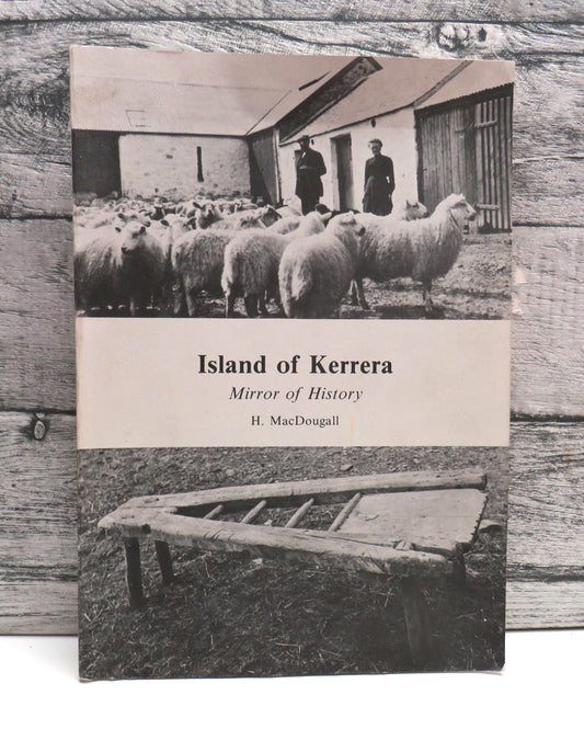 Island of Kerrera Mirror of History By H. MacDougall 1979