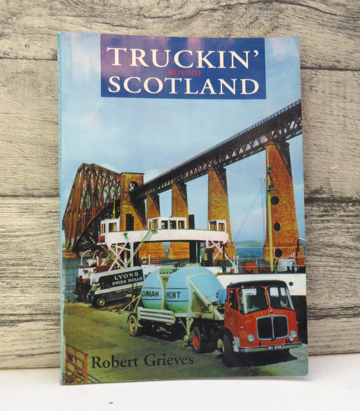 Trucking Round Scotland By Robert Grieves 1997