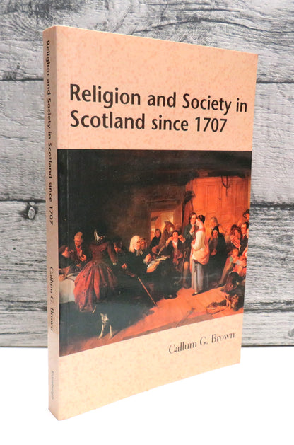 Religious and Society In Scotland Since 1707 By Callum G. Brown 1997 book front cover
