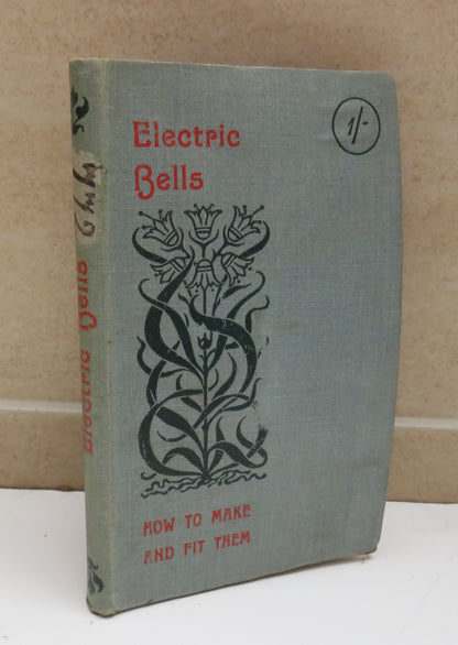 Electric Bells How to Make and Fit Them Edited by Paul N. Hasluck, 1901 book image 2