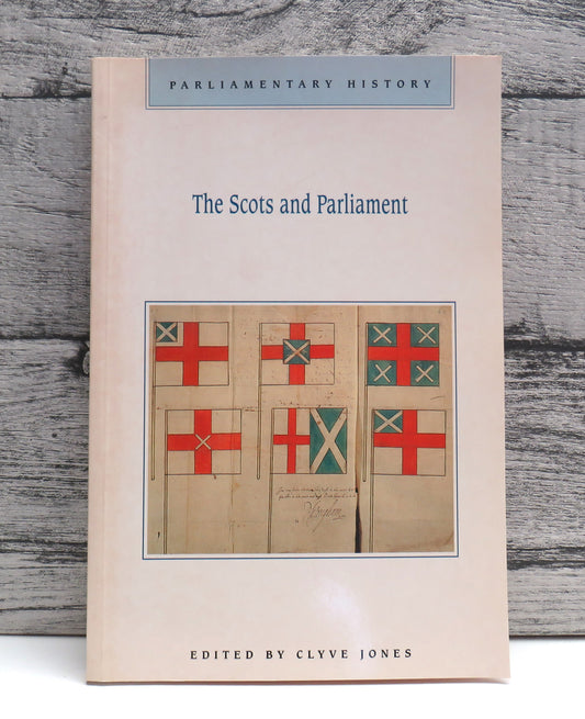 The Scots and Parliament Edited By Clyve Jones 1996