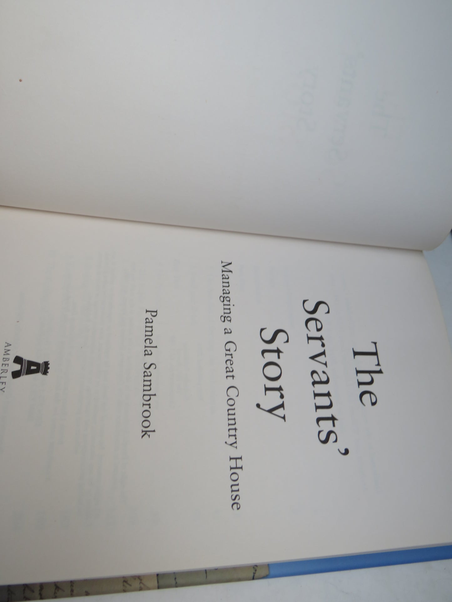 The Servants' Story Managing A Great Country House By Pamela Sambrook 2016