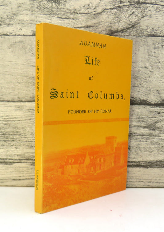 Life of Saint Columba Founder of HY (Iona) By Adamnan Facsimile Reprint 1988