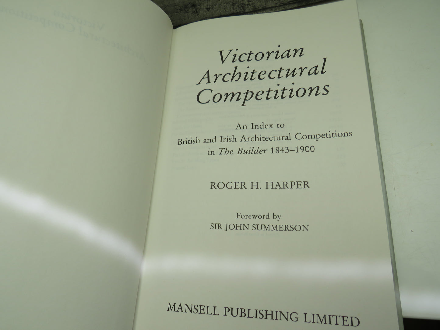 Victorian Architectural Competitions An Index To British and Irish Architectural Competitions In The Builder 1843-1900 By Roger H. Harper 1983