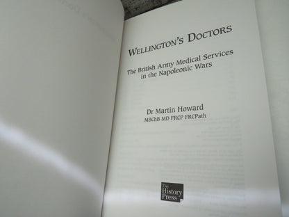 Wellington's Doctors The British Army Medical Services In The Napoleonic Wars By Dr Martin Howard 20 book image 3