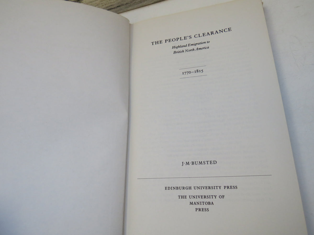 The People's Clearance Highland Emigration to British North America 1770-1815 By J.M. Bumsted 1982