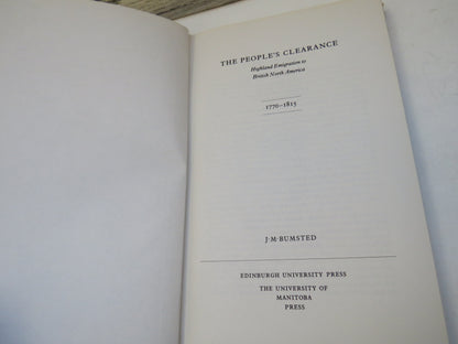 The People's Clearance Highland Emigration to British North America 1770-1815 By J.M. Bumsted 1982