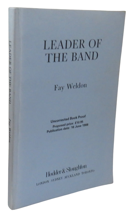 Leader of The Band By Fay Weldon 1988 Uncorrected Book Proof