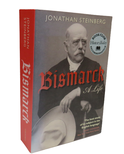 Bismarck A Life By Jonathan Steinberg 2012 book front cover
