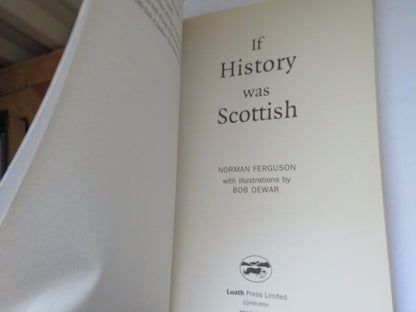 If History Was Scottish By Norman Ferguson 2013 book image 2