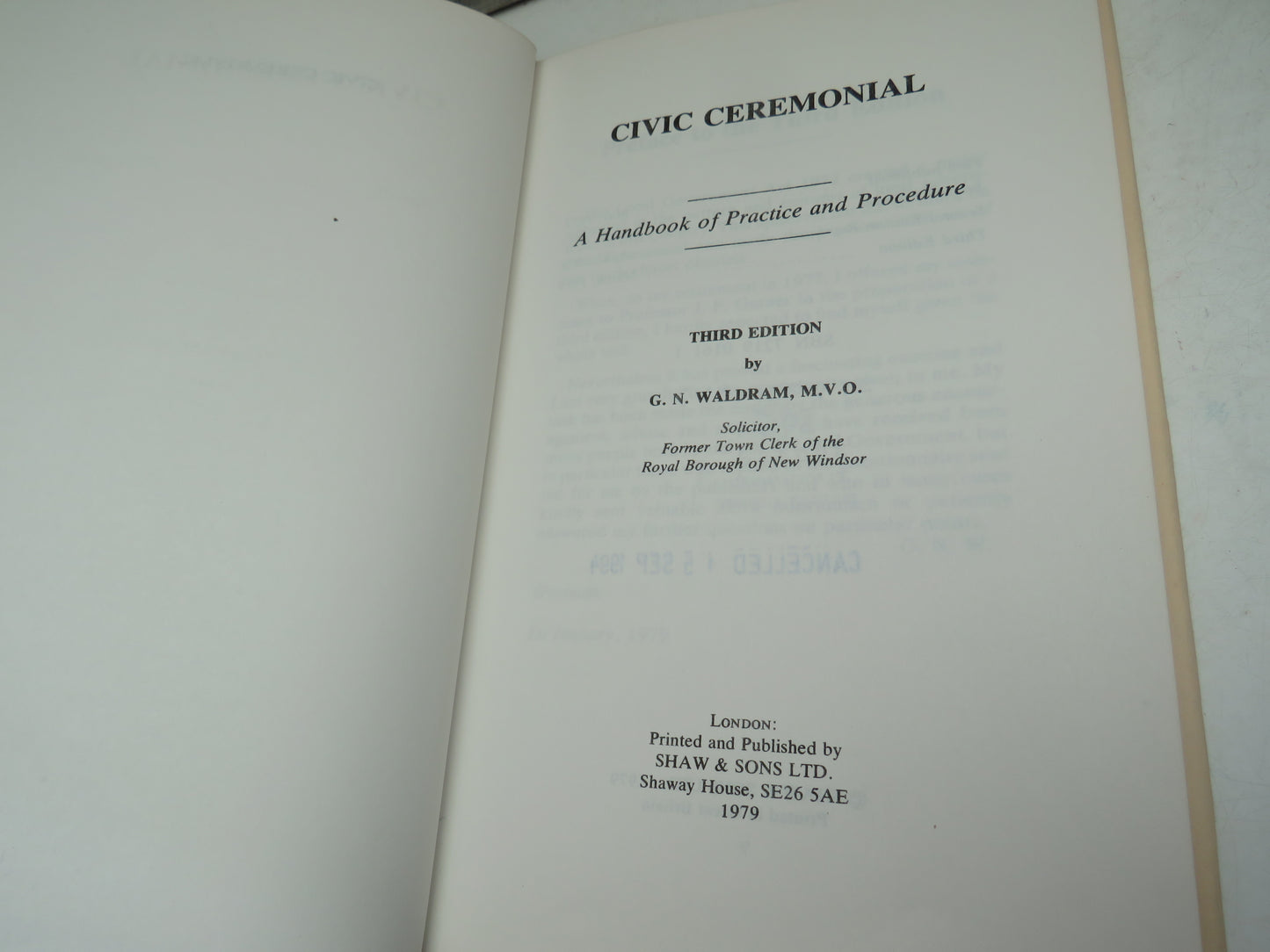 Civic Ceremonial A Handbook of Practice and Procedure By G.N. Waldram 1979 3rd Edition