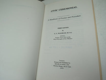 Civic Ceremonial A Handbook of Practice and Procedure By G.N. Waldram 1979 3rd Edition book image 4