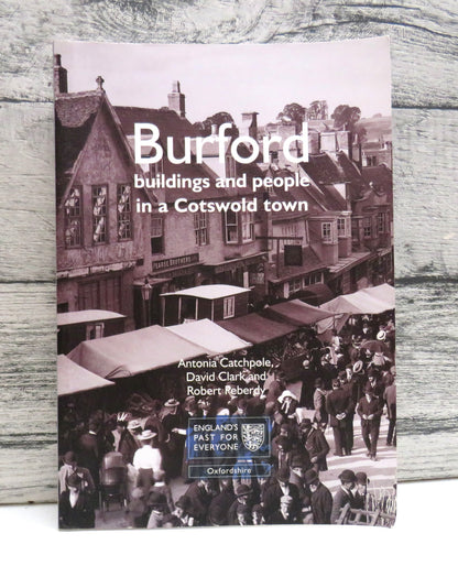 Burford Buildings and People In A Cotswold Town By Antonia Catchpole, David Clark and Robert Peberdy book front cover