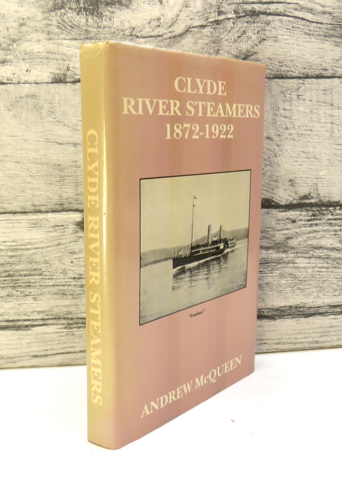 Clyde River-Steamers 1872-1922 By Andrew M'Queen 1990