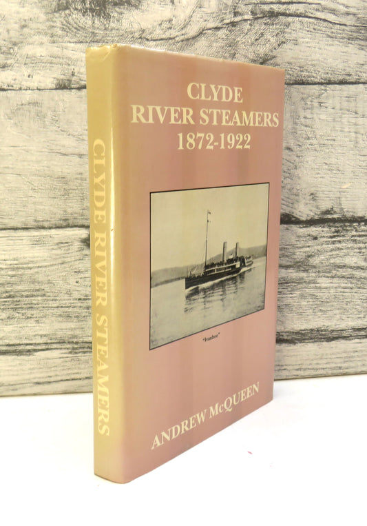 Clyde River-Steamers 1872-1922 By Andrew M'Queen 1990