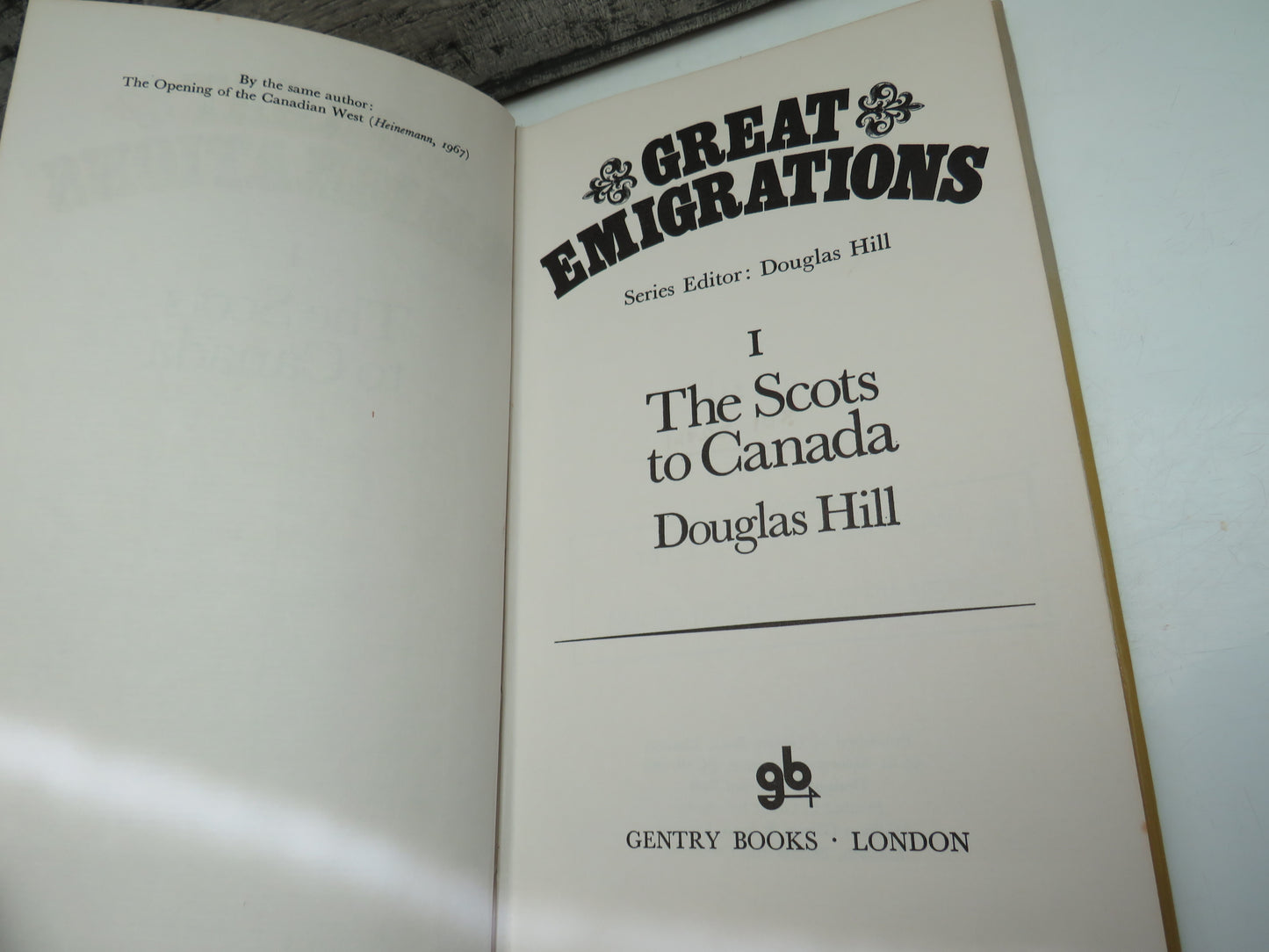 Great Emigrations Series Editor: Douglas Hill I The Scots To Canada