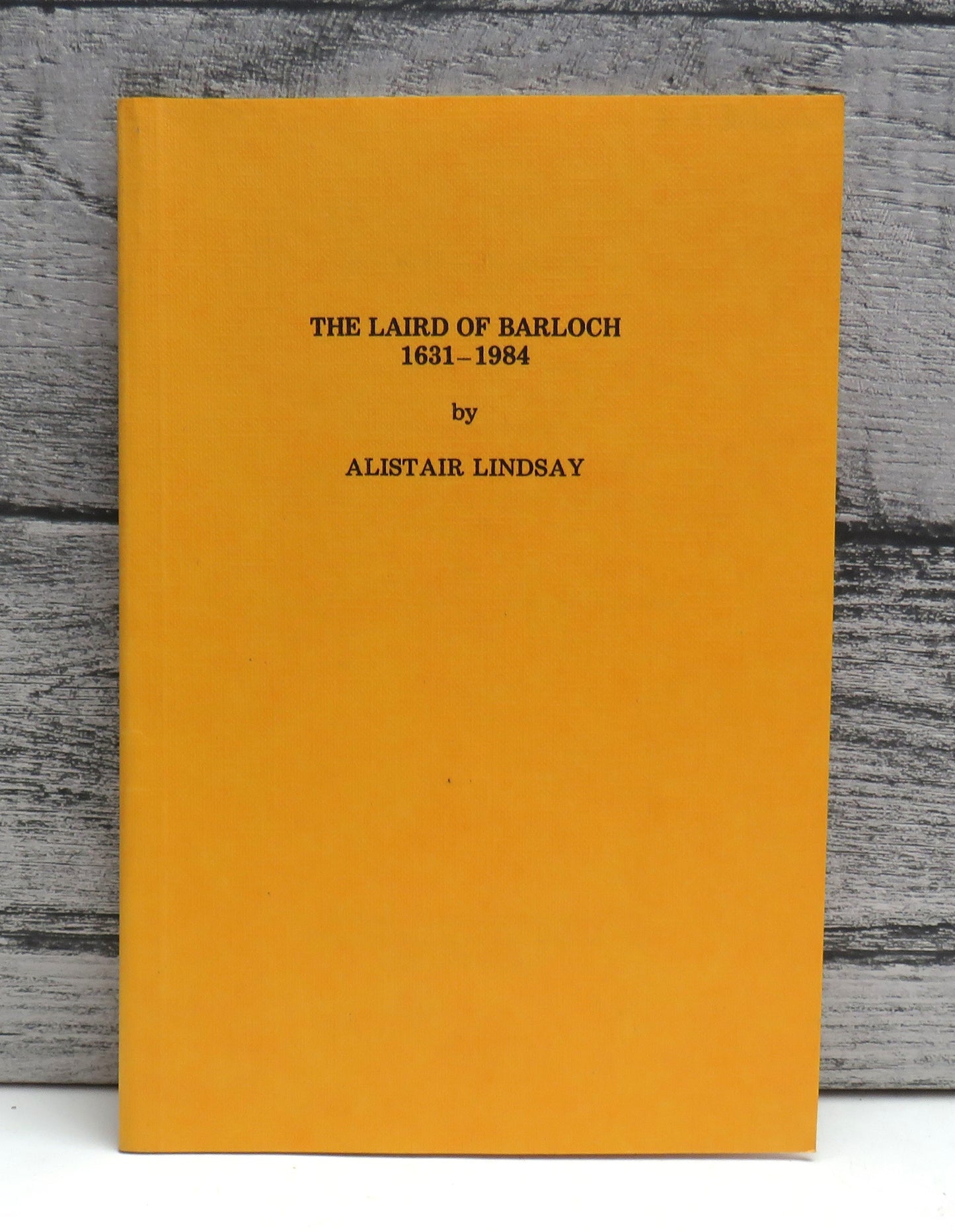 The Laird of Barloch 1631-1984 By Alistair Lindsay 1986