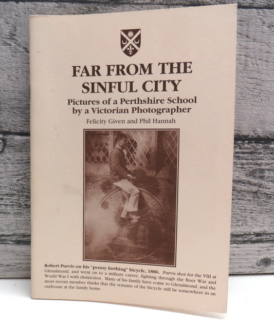 Far From The Sinful City Pictures of a Perthshire School By A Victorian Photographer By Felicity Given and Phil Hannah