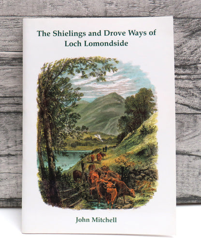 The Shielings and Drove Ways of Loch Lomondside By John Mitchell 2000 book front cover