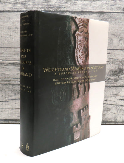 Weights and Measures In Scotland A European Perspective By R. D. Connor and A. D. C. Simpson 2004 book front cover