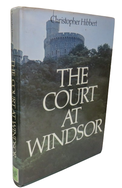 The Court At Windsor By Christopher Hibbert 1964 book front cover
