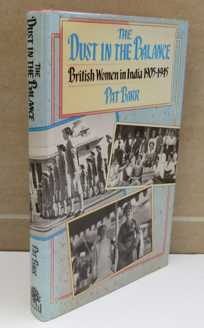 The Dust In The Balance British Women In India 1905-1945 By Pat Barr 1989 book image 2