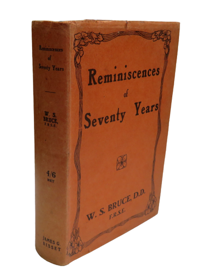 Reminiscences Of Men and Manners During The Past Seventy Years By W.S.Bruce 1929 book front cover