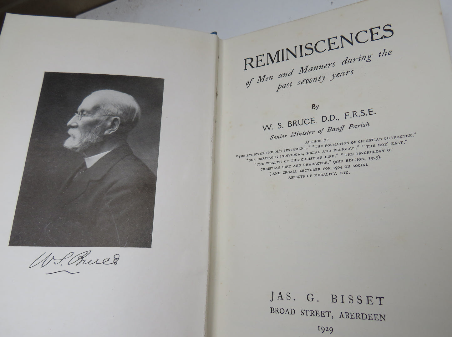 Reminiscences Of Men and Manners During The Past Seventy Years By W.S.Bruce 1929