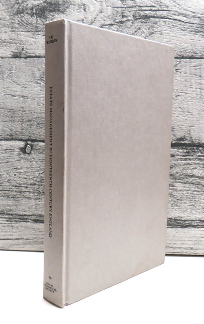 Estate Management In Eighteenth-Century England The Building of The Leveson-Gower Fortune By J.R. Wo book front cover