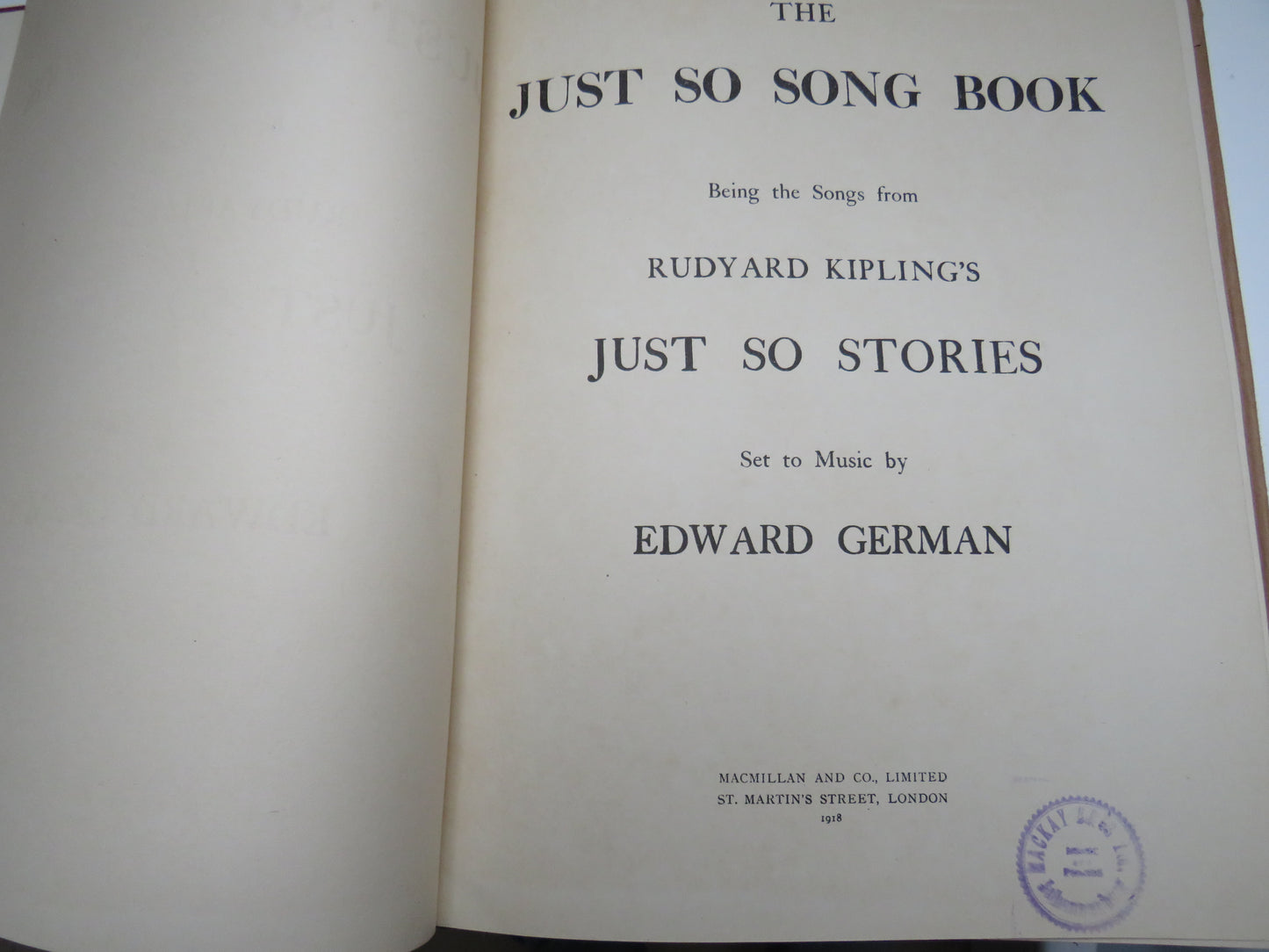 The Just So Song Book Being The Songs From Rudyard Kipling's Just So Stories Set To Music By Edward German 1918