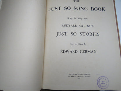 The Just So Song Book Being The Songs From Rudyard Kipling's Just So Stories Set To Music By Edward German 1918