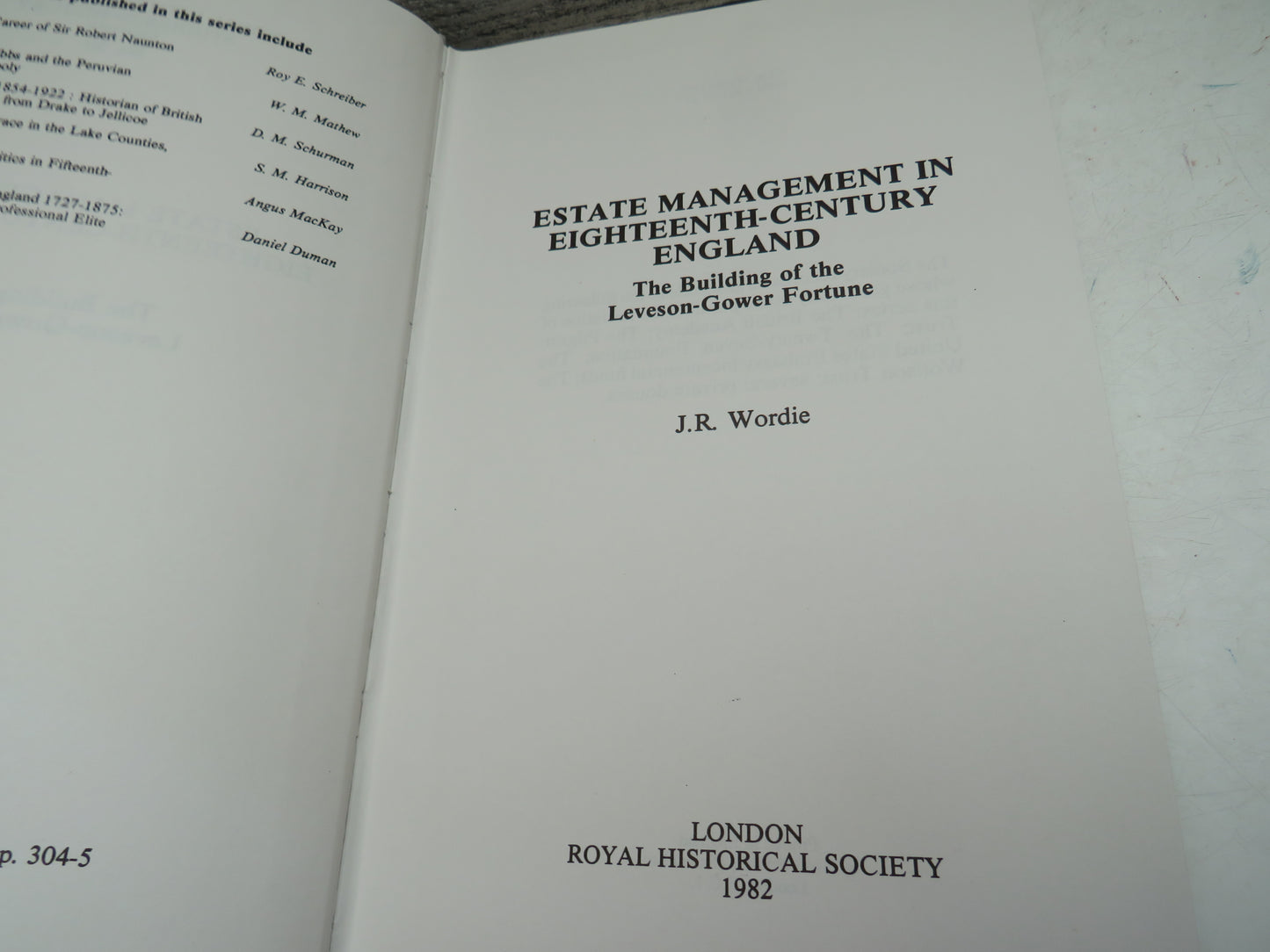 Estate Management In Eighteenth-Century England The Building of The Leveson-Gower Fortune By J.R. Wordie 1982