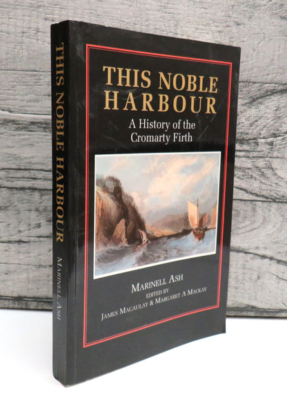 This Noble Harbour A History Of The Cromarty Firth By Marinell Ash 1992 book front cover