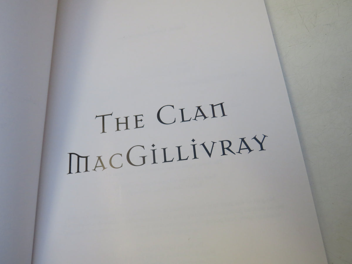 The Clan MacGillivray By Robert McGillivray 2004