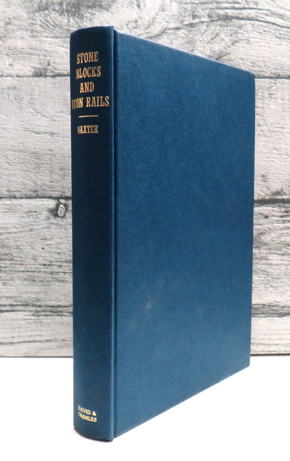 Industrial Archaeology Stone Blocks and Iron Rails By Bertram Baxter 1966 book front cover