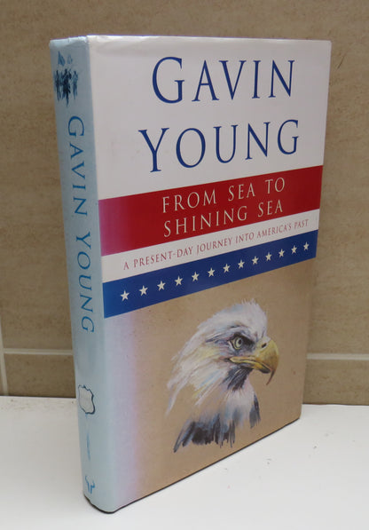 From Sea To Shining Sea A Present-Day Journey Through America's Past By G.Young book image 2