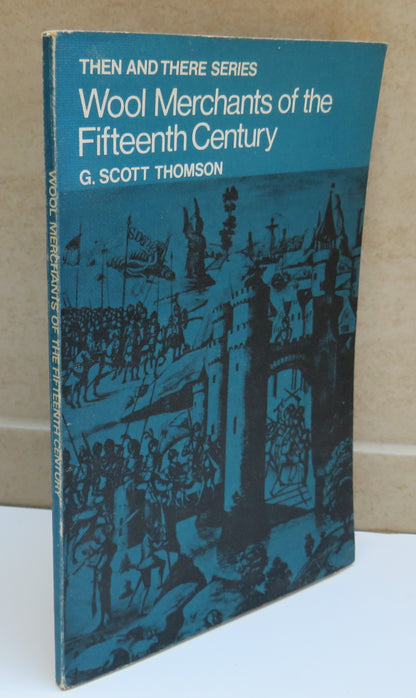Then and There Series Wool Merchants of the Fifteenth Century By G. Scott Thomson 1966 book image 2