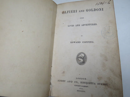 Alfieri and Goldoni Their Lives and Adventures By Edward Copping 1857