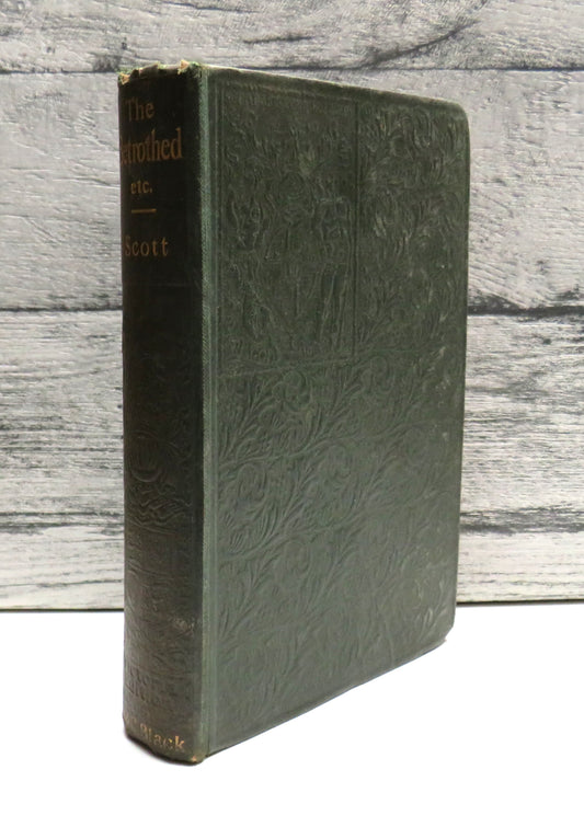 The Betrothed A Tale of The Crusaders and The Chronicles of the Canongate By Sir Walter Scott 1897
